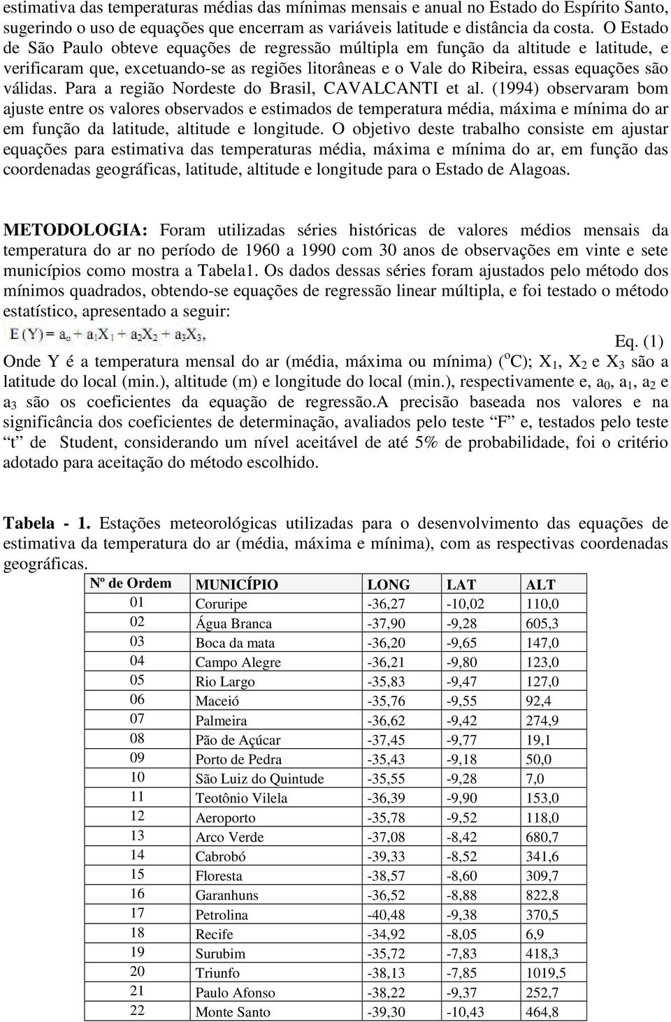 Para a região Nordeste do Brasil, CAVALCANTI et al.