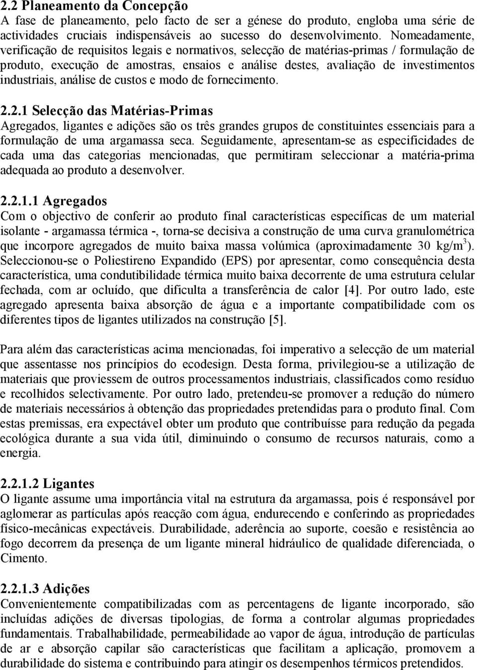 industriais, análise de custos e modo de fornecimento. 2.