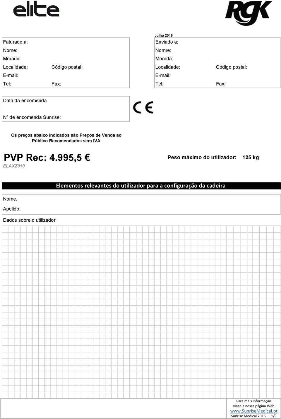 de Venda ao Público Recomendados sem IVA PVP Rec: 4.995,5 Peso máximo do utilizador: 125 kg ELAXZ010 Nome.