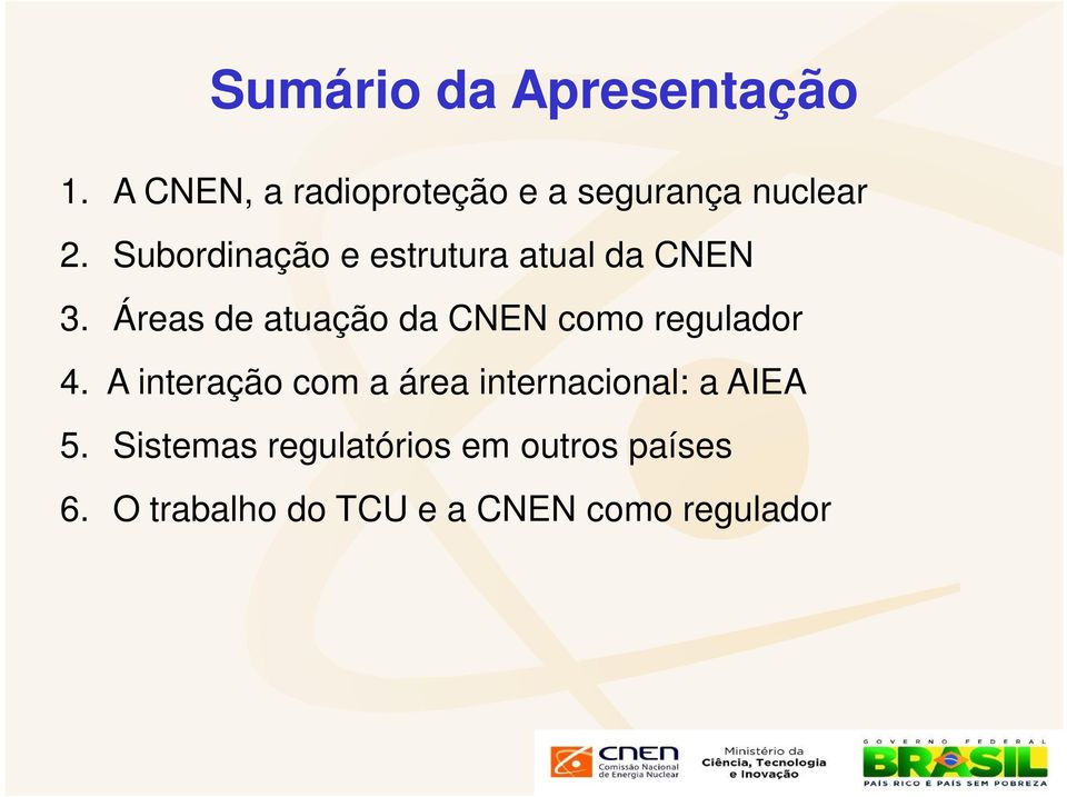 Subordinação e estrutura atual da CNEN 3.