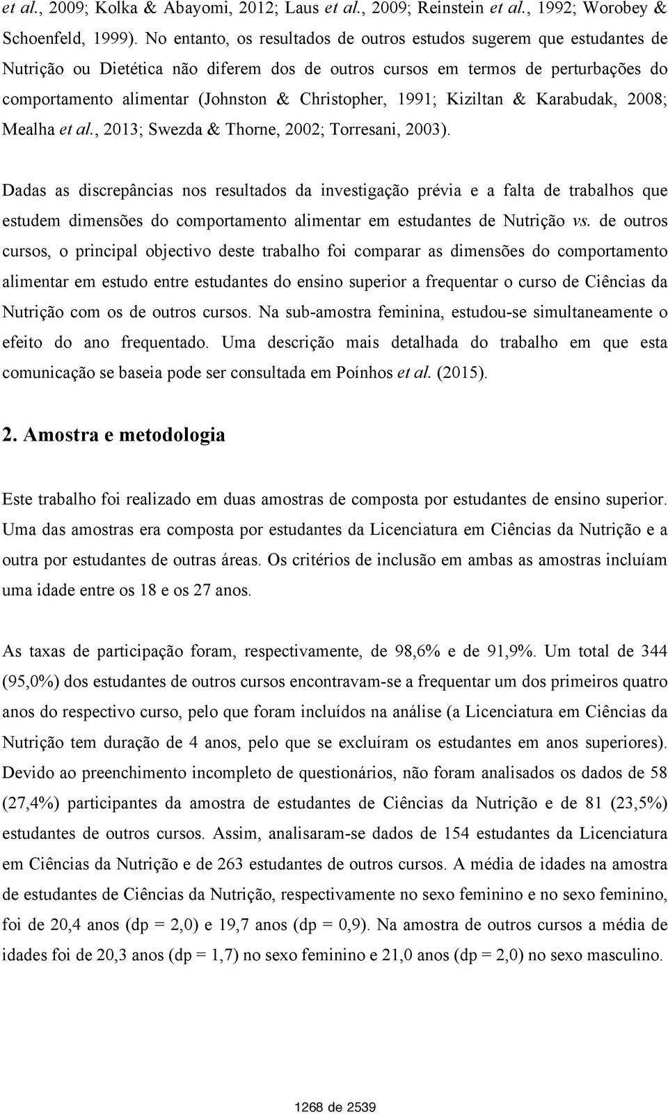 Christopher, 1991; Kiziltan & Karabudak, 2008; Mealha et al., 2013; Swezda & Thorne, 2002; Torresani, 2003).