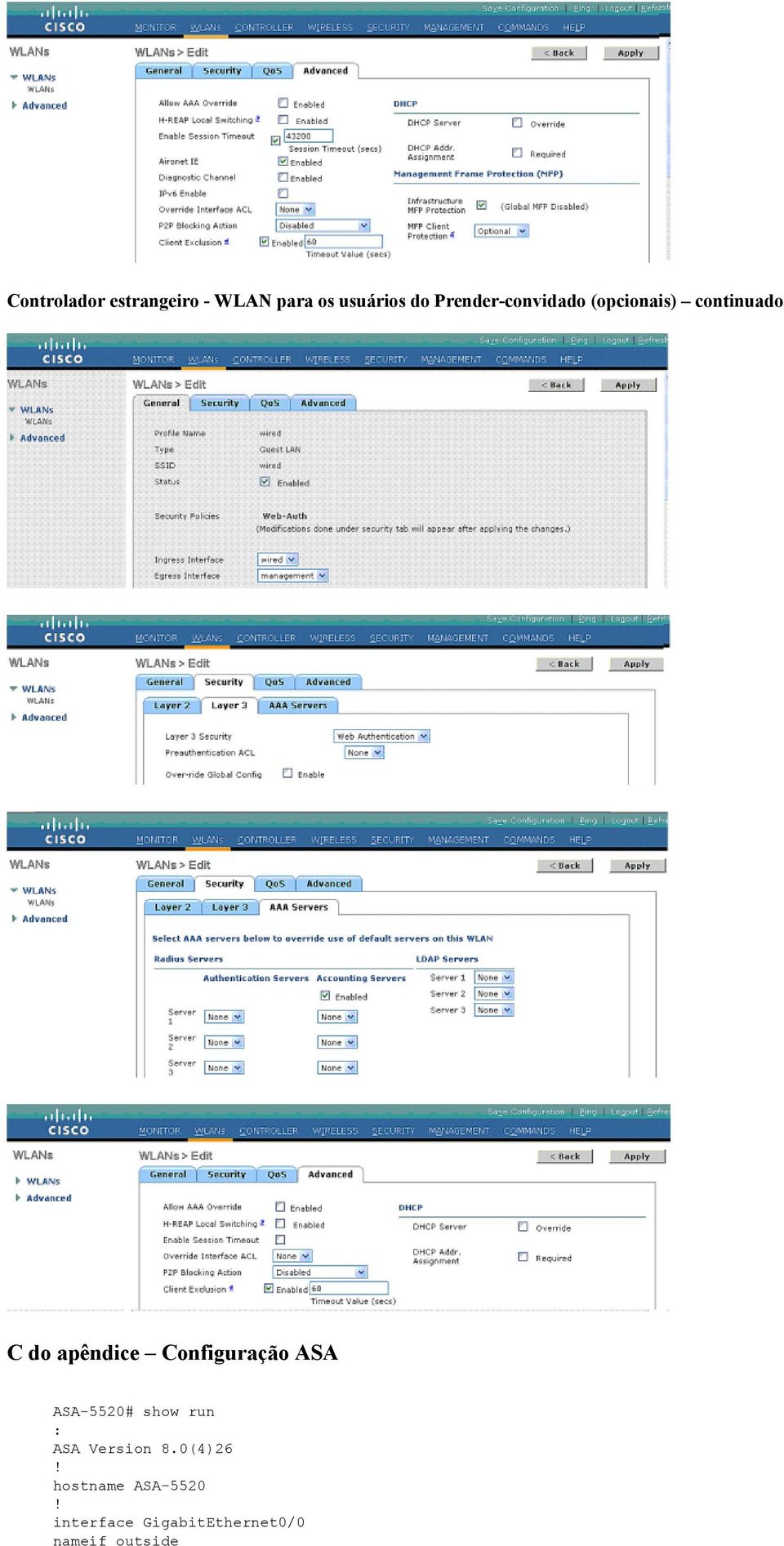 Configuração ASA ASA-5520# show run : ASA Version 8.