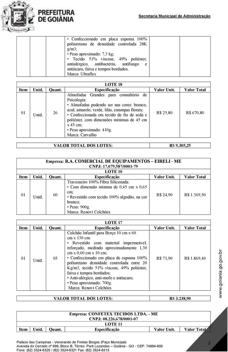 Valor Total Almofadas Grandes para consultório de Psicologia: Almofadas podendo ser nas cores: branco, azul, amarelo, verde, lilás, estampas florais; 26 Confeccionada em tecido de fio de seda e