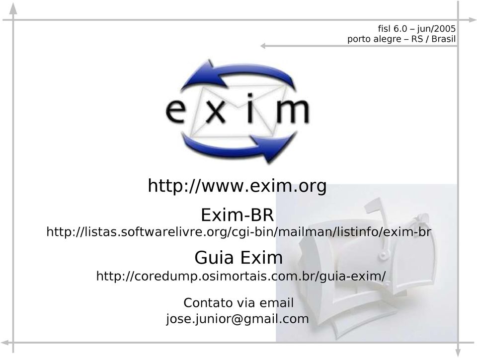 org/cgi-bin/mailman/listinfo/exim-br Guia Exim