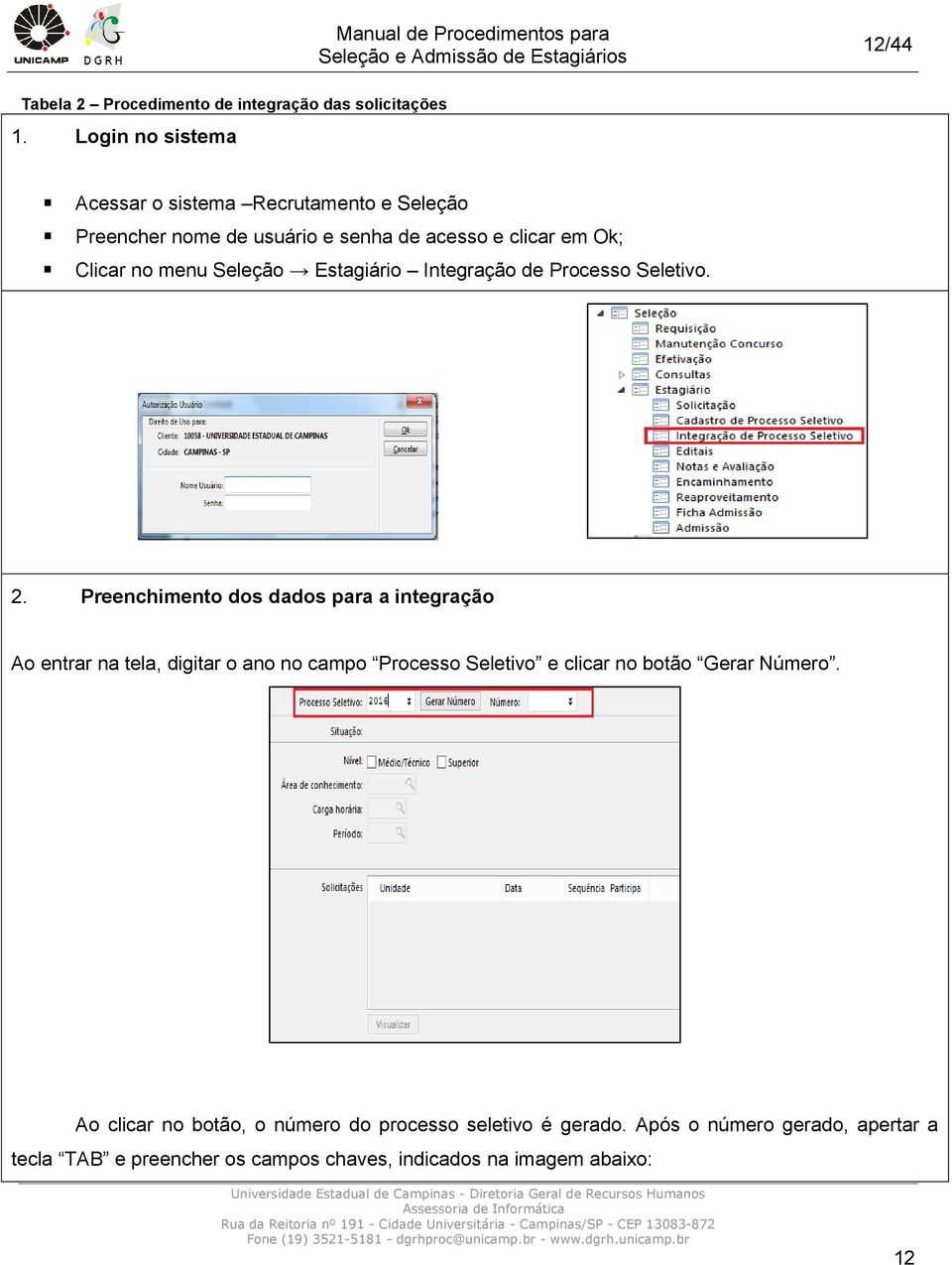 Seleção Estagiário Integração de Processo Seletivo. 2.