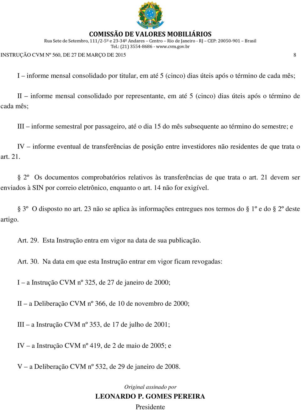 entre investidores não residentes de que trata o art. 21. 2º Os documentos comprobatórios relativos às transferências de que trata o art.