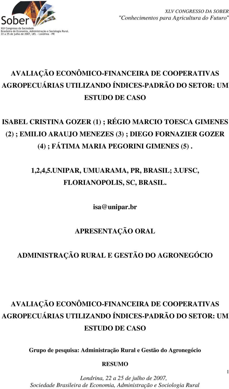 UNIPAR, UMUARAMA, PR, BRASIL; 3.UFSC, FLORIANOPOLIS, SC, BRASIL. isa@unipar.