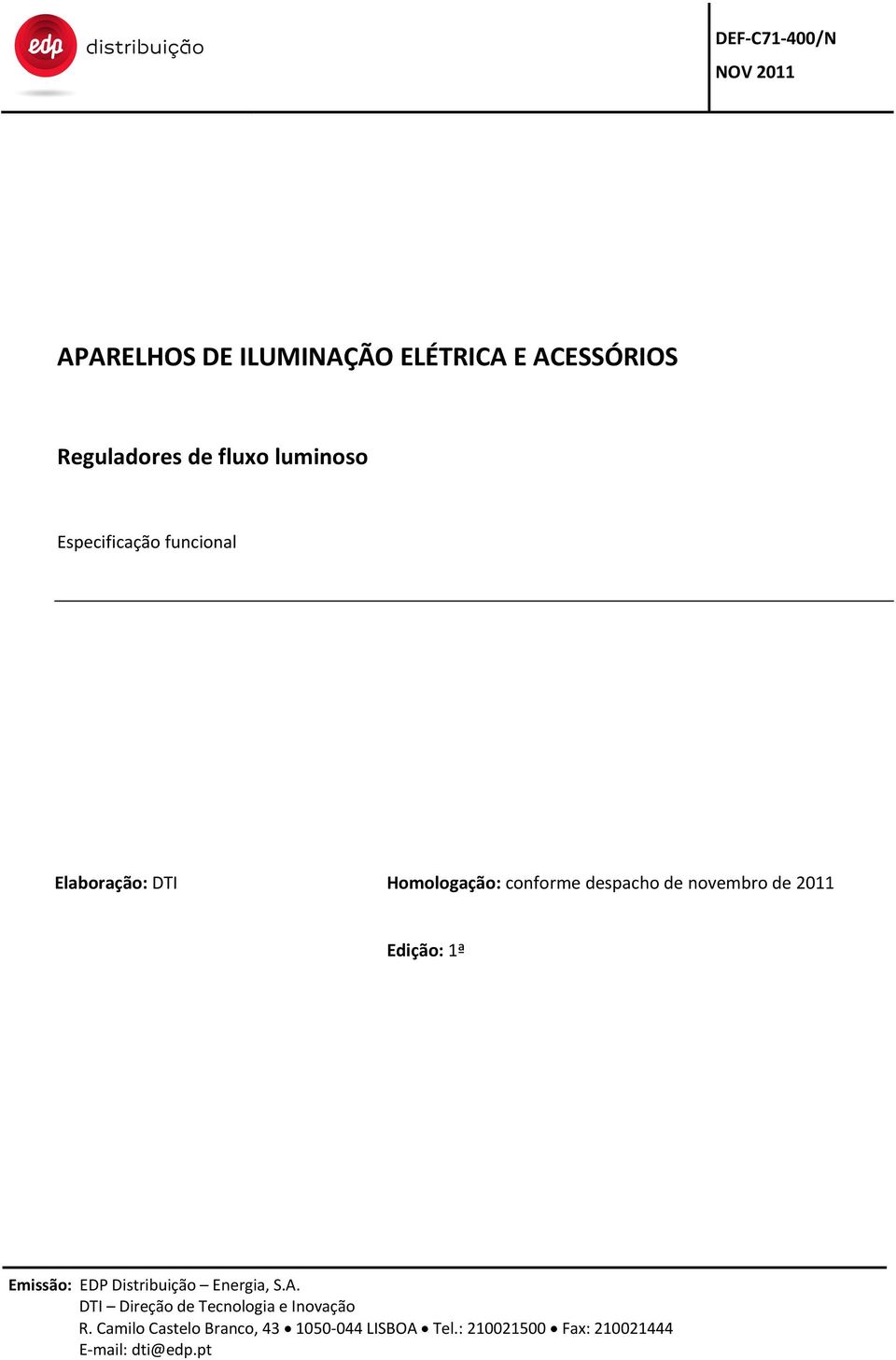 2011 Edição: 1ª Emissão: EDP Distribuição Energia, S.A.