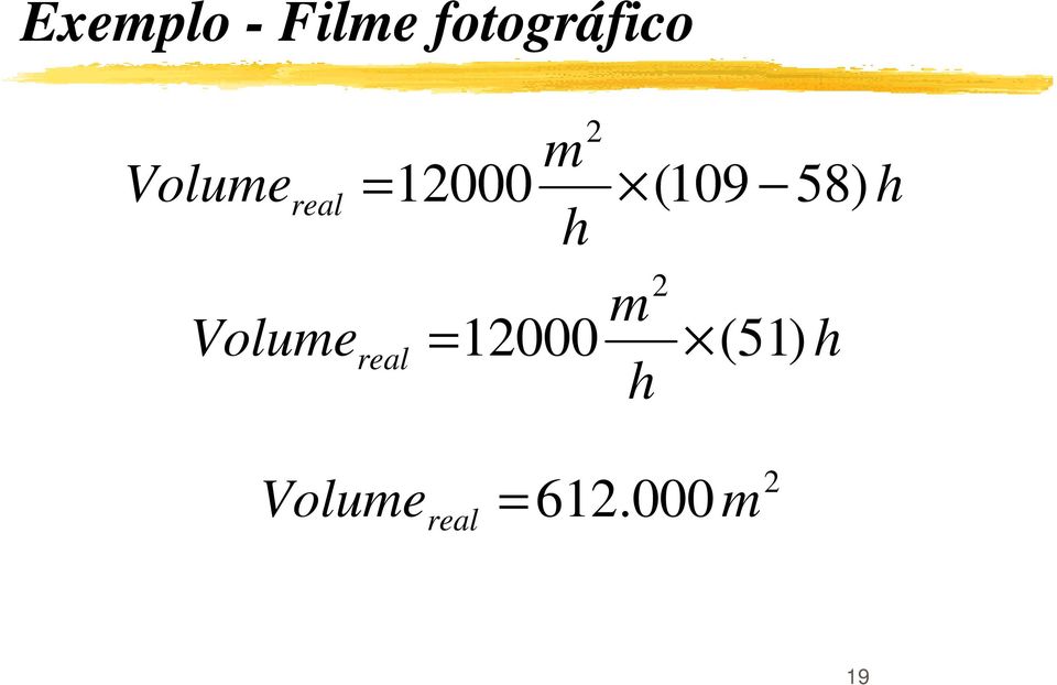 m 2 Volume =12000 (51) h real h