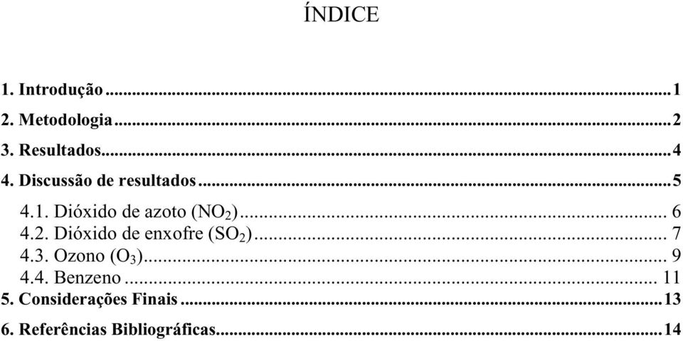 )... 6 4.2. Dióxido de enxofre (SO 2 )... 7 4.3. Ozono (O 3 )... 9 4.