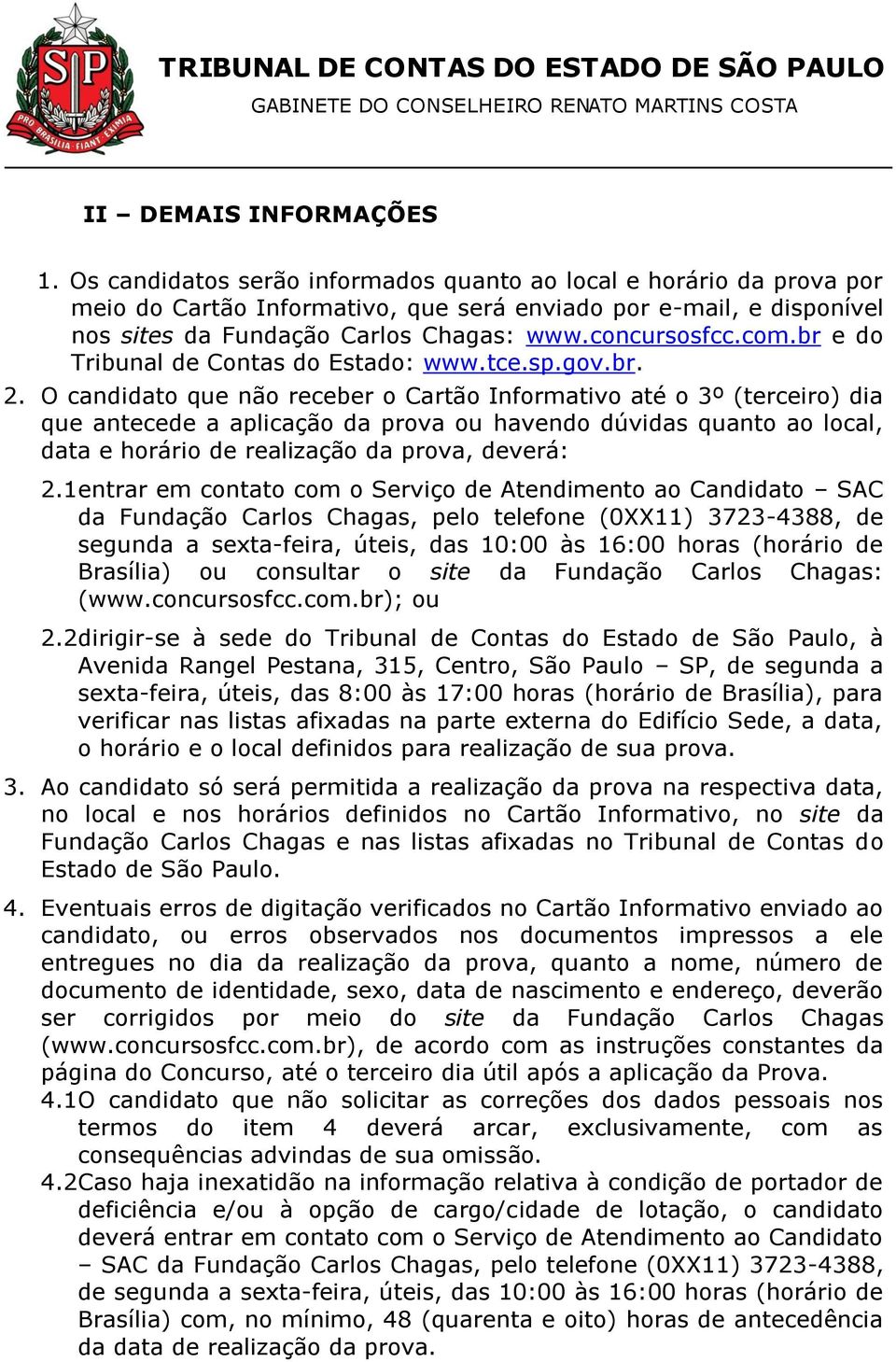 br e do Tribunal de Contas do Estado: www.tce.sp.gov.br. 2.