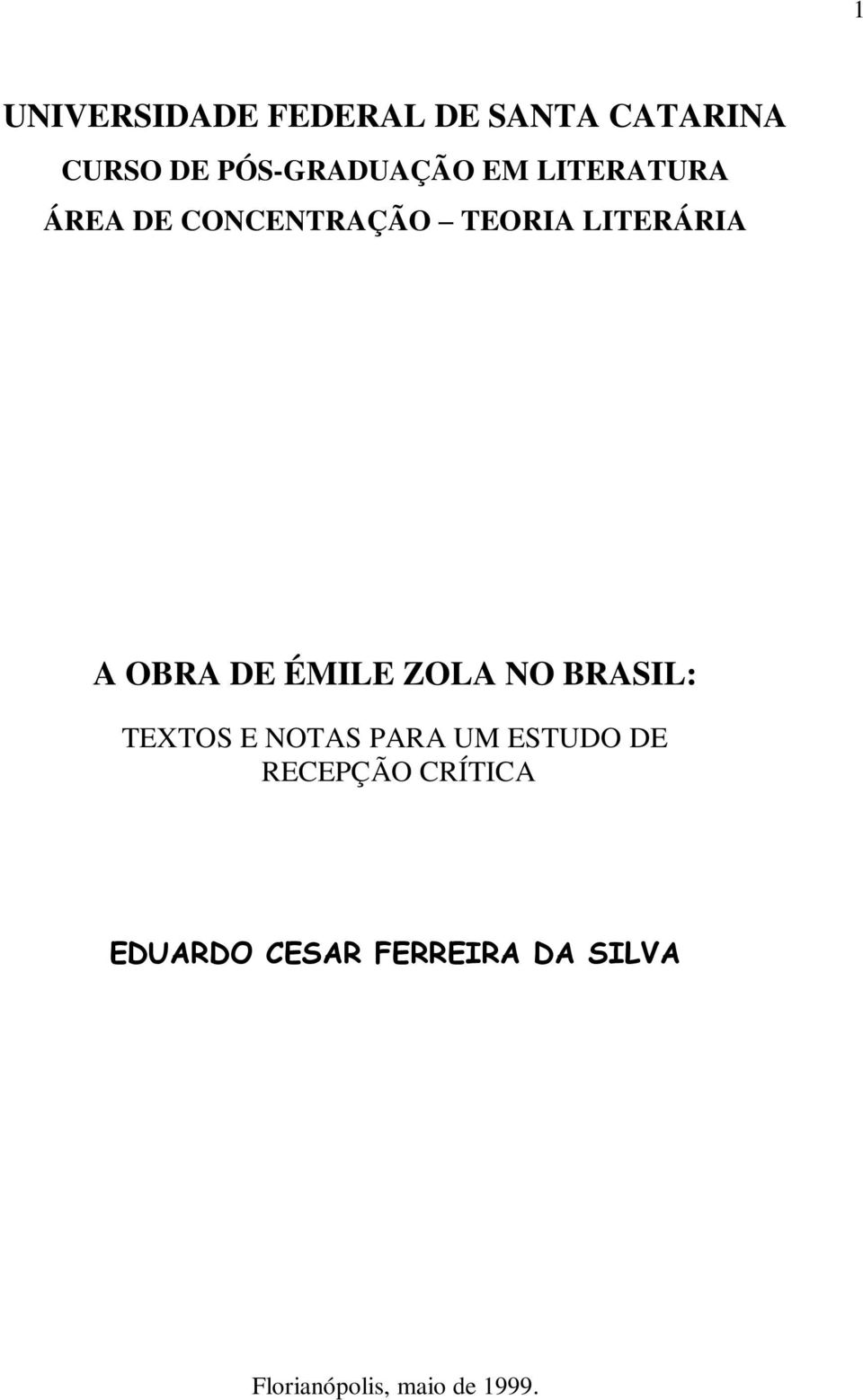ÉMILE ZOLA NO BRASIL: TEXTOS E NOTAS PARA UM ESTUDO DE RECEPÇÃO