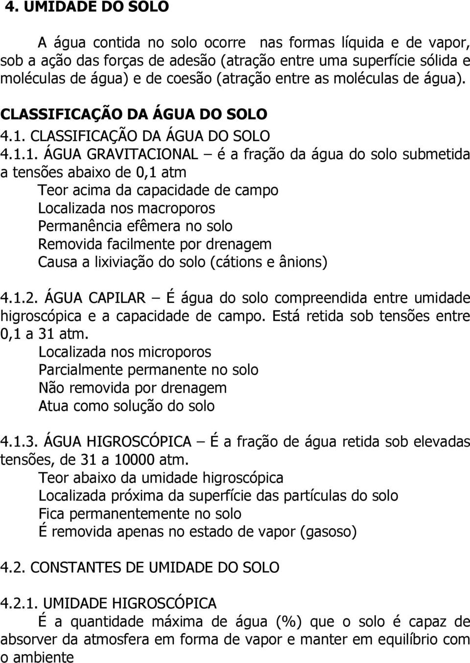 CLASSIFICAÇÃO DA ÁGUA DO SOLO 4.1.
