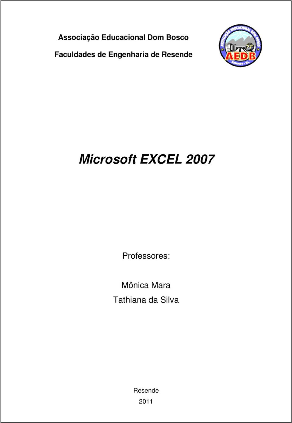 Microsoft EXCEL 2007 Professores: