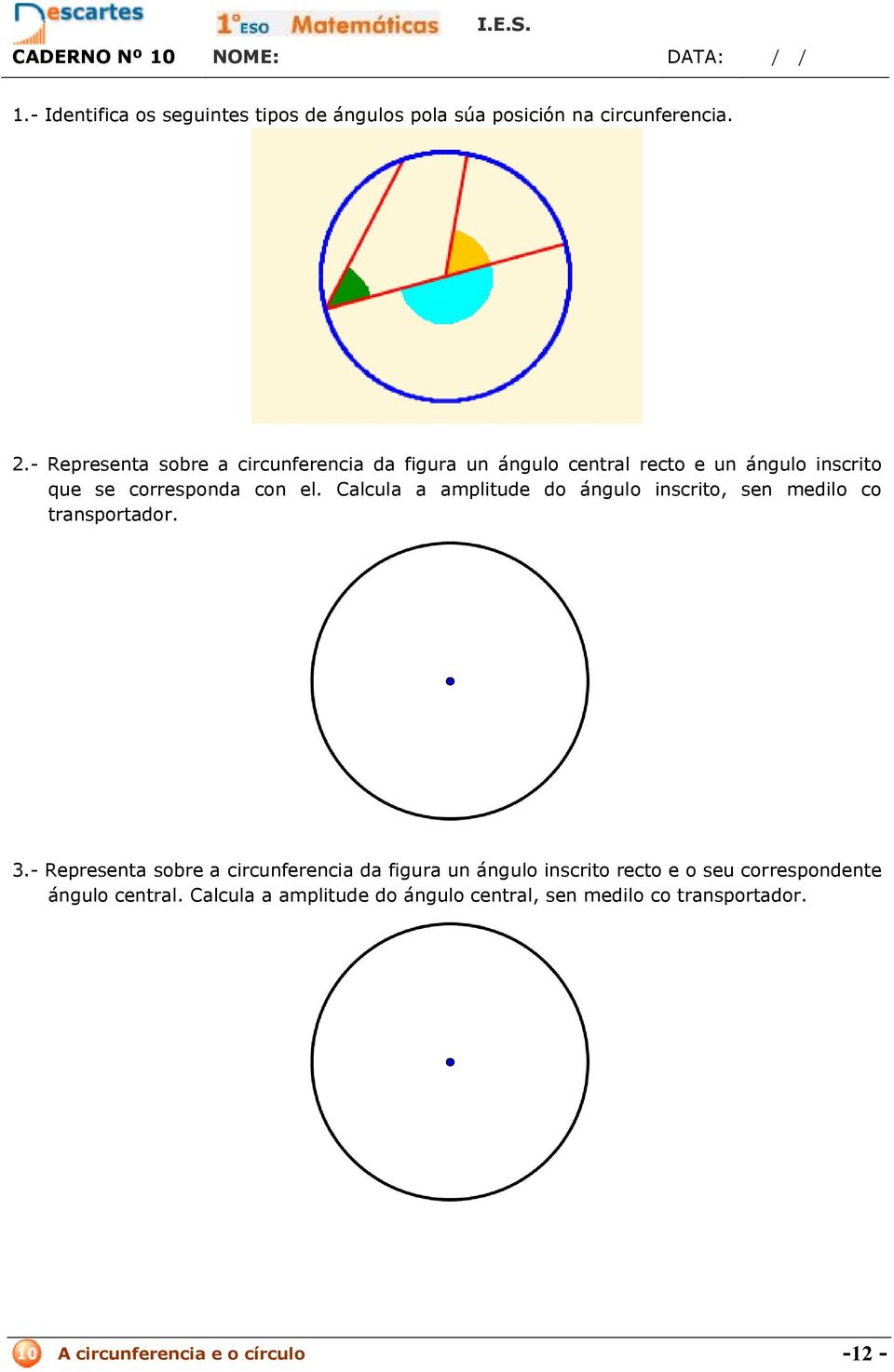 Calcula a amplitude do ángulo inscrito, sen medilo co transportador. 3.