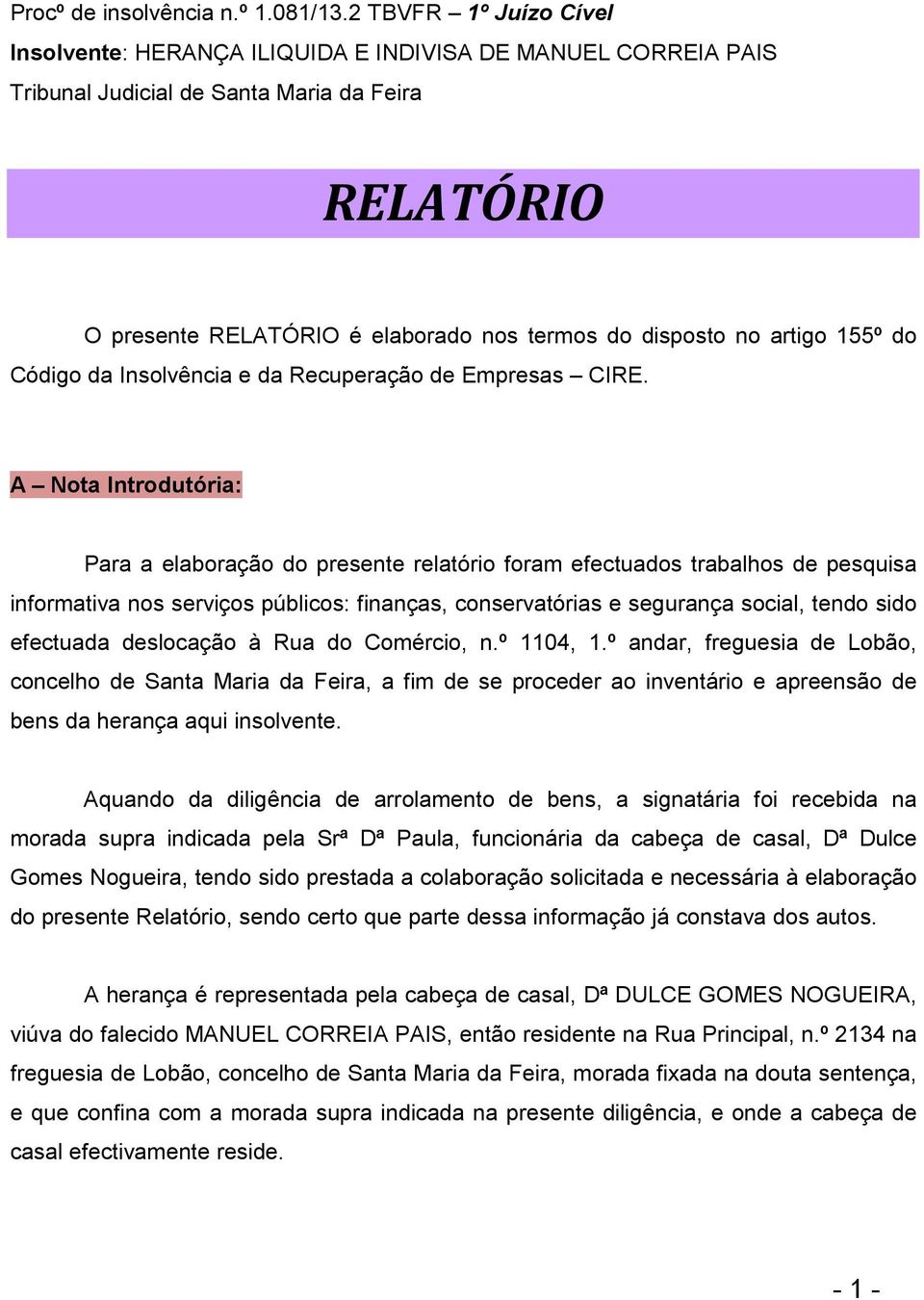 artigo 155º do Código da Insolvência e da Recuperação de Empresas CIRE.