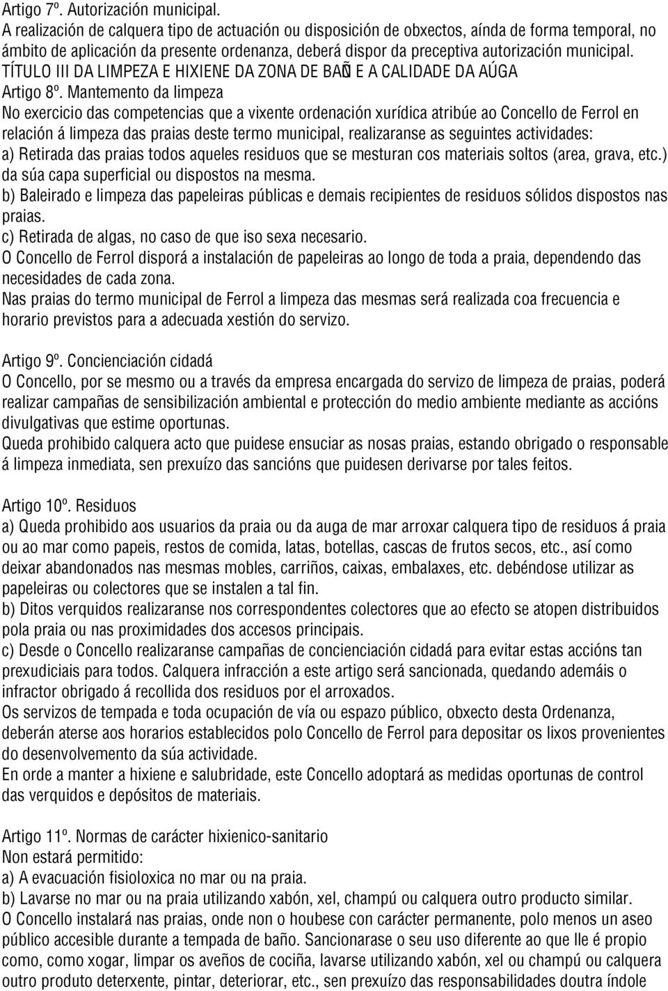 TÍTULO III DA LIMPEZA E HIXIENE DA ZONA DE BAÑO E A CALIDADE DA AÚGA Artigo 8º.