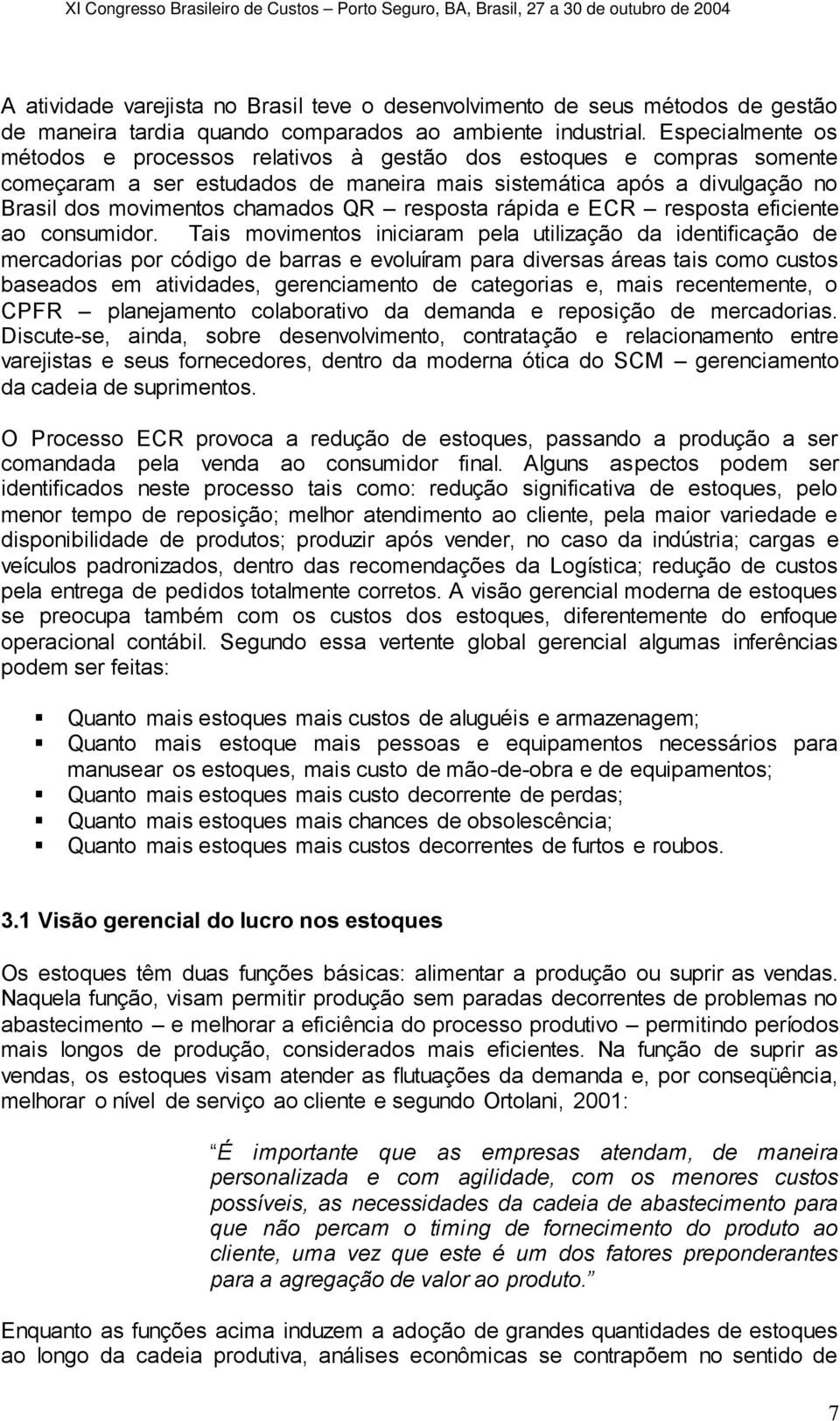 resposta rápida e ECR resposta eficiente ao consumidor.