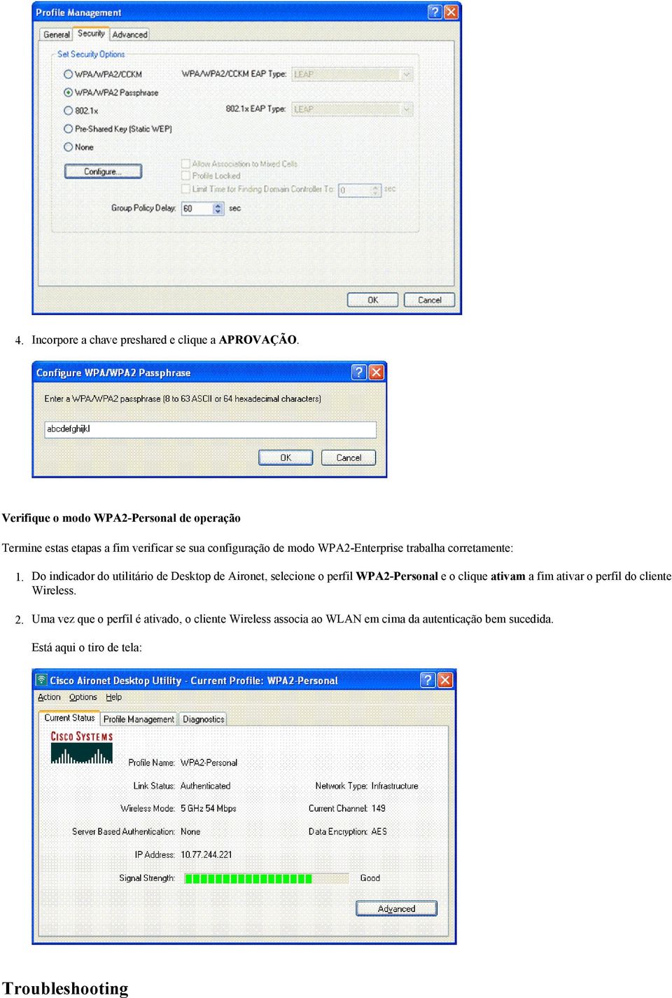 WPA2-Enterprise trabalha corretamente: Do indicador do utilitário de Desktop de Aironet, selecione o perfil WPA2-Personal