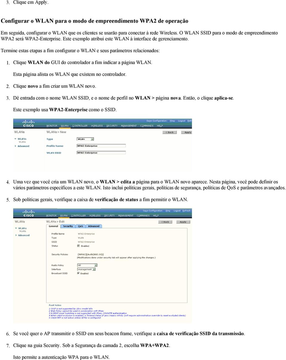 Termine estas etapas a fim configurar o WLAN e seus parâmetros relacionados: Clique WLAN do GUI do controlador a fim indicar a página WLAN. Esta página alista os WLAN que existem no controlador. 3.