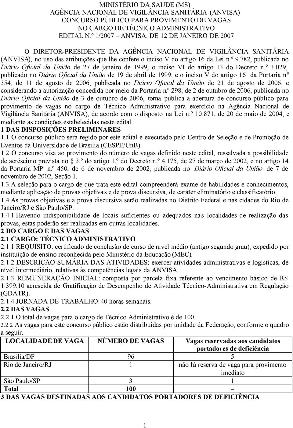 782, publicada no Diário Oficial da União de 27 de janeiro de 1999, o inciso VI do artigo 13 do Decreto n.º 3.