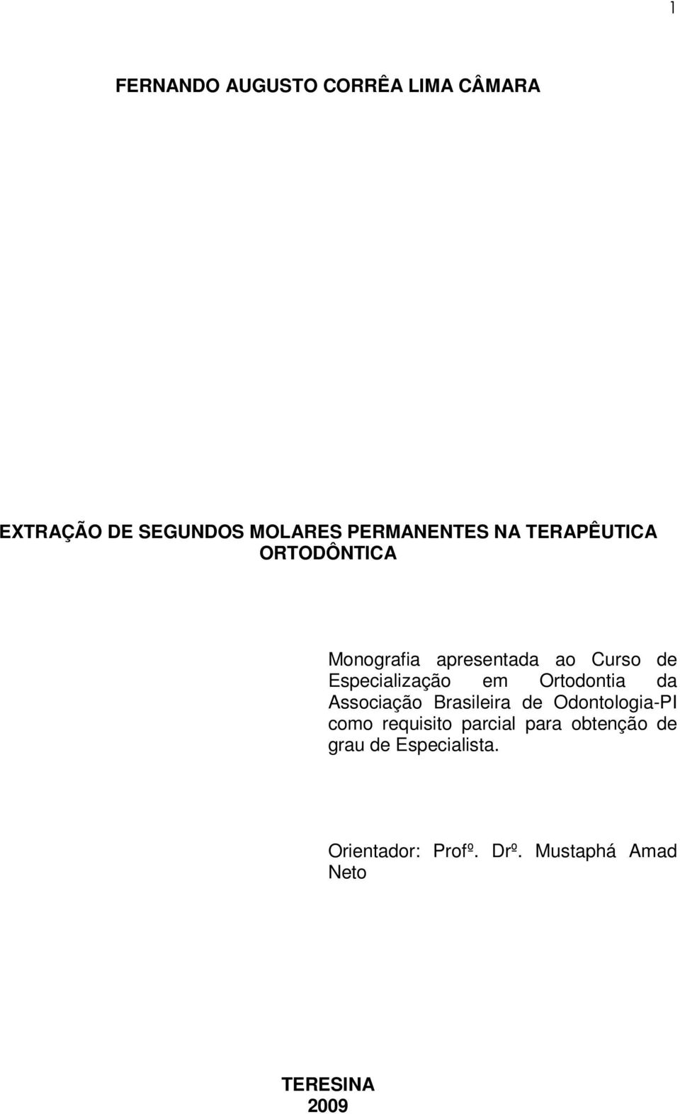 Ortodontia da Associação Brasileira de Odontologia-PI como requisito parcial para