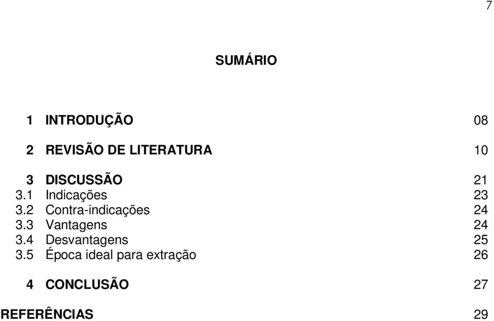 2 Contra-indicações 24 3.3 Vantagens 24 3.