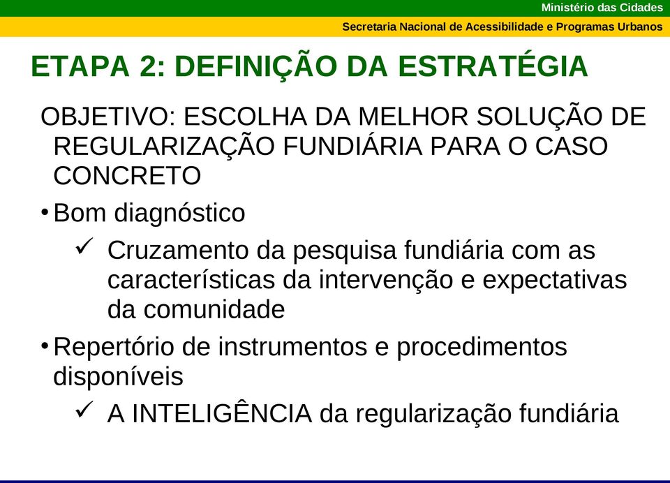 pesquisa fundiária com as características da intervenção e expectativas da