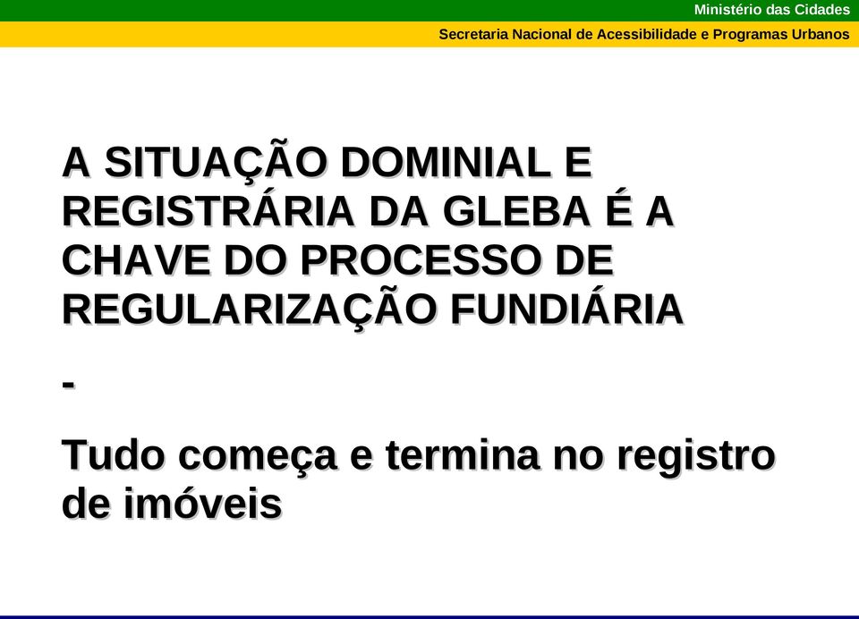 REGULARIZAÇÃO FUNDIÁRIA - Tudo