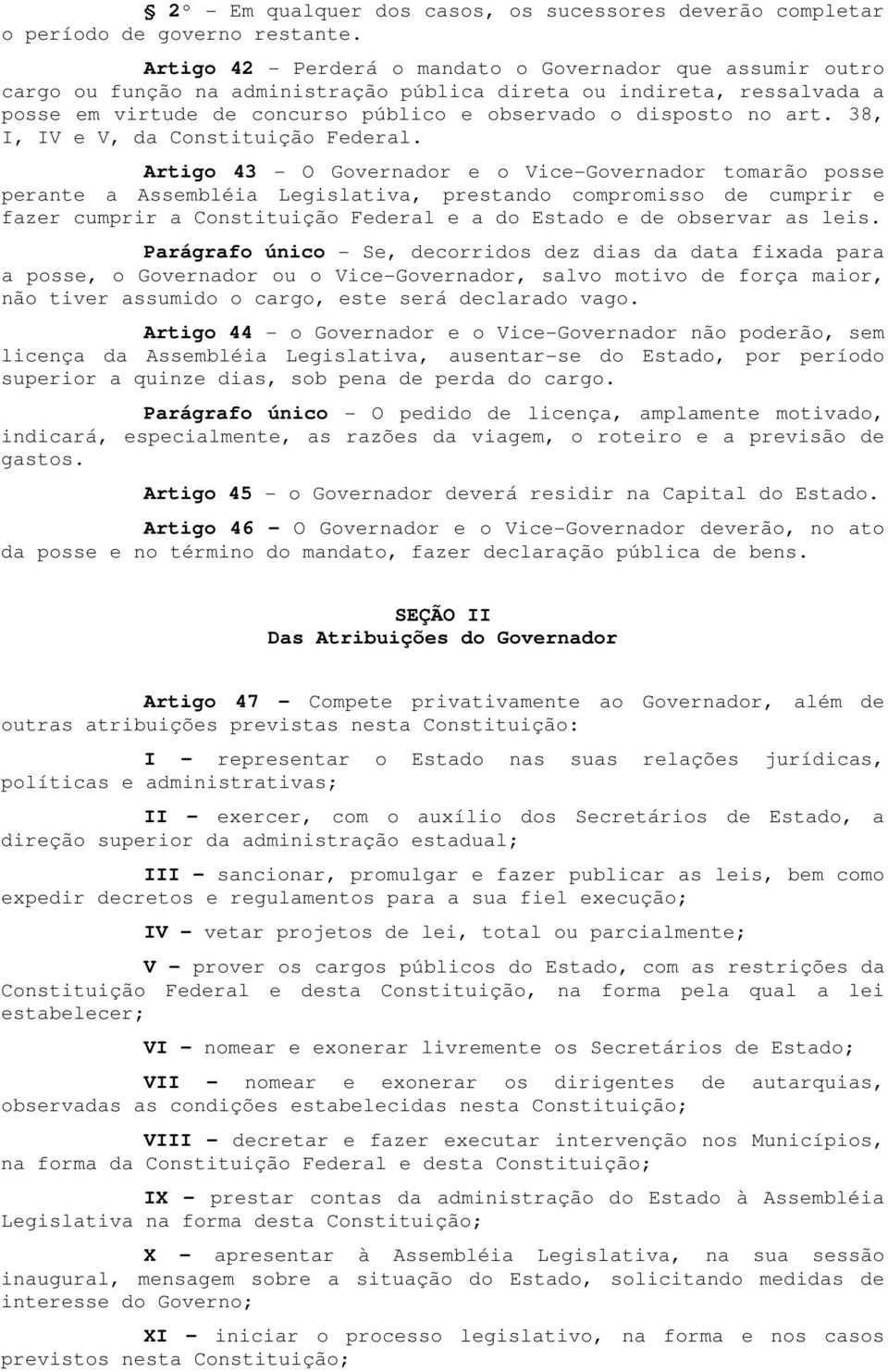 art. 38, I, IV e V, da Constituição Federal.