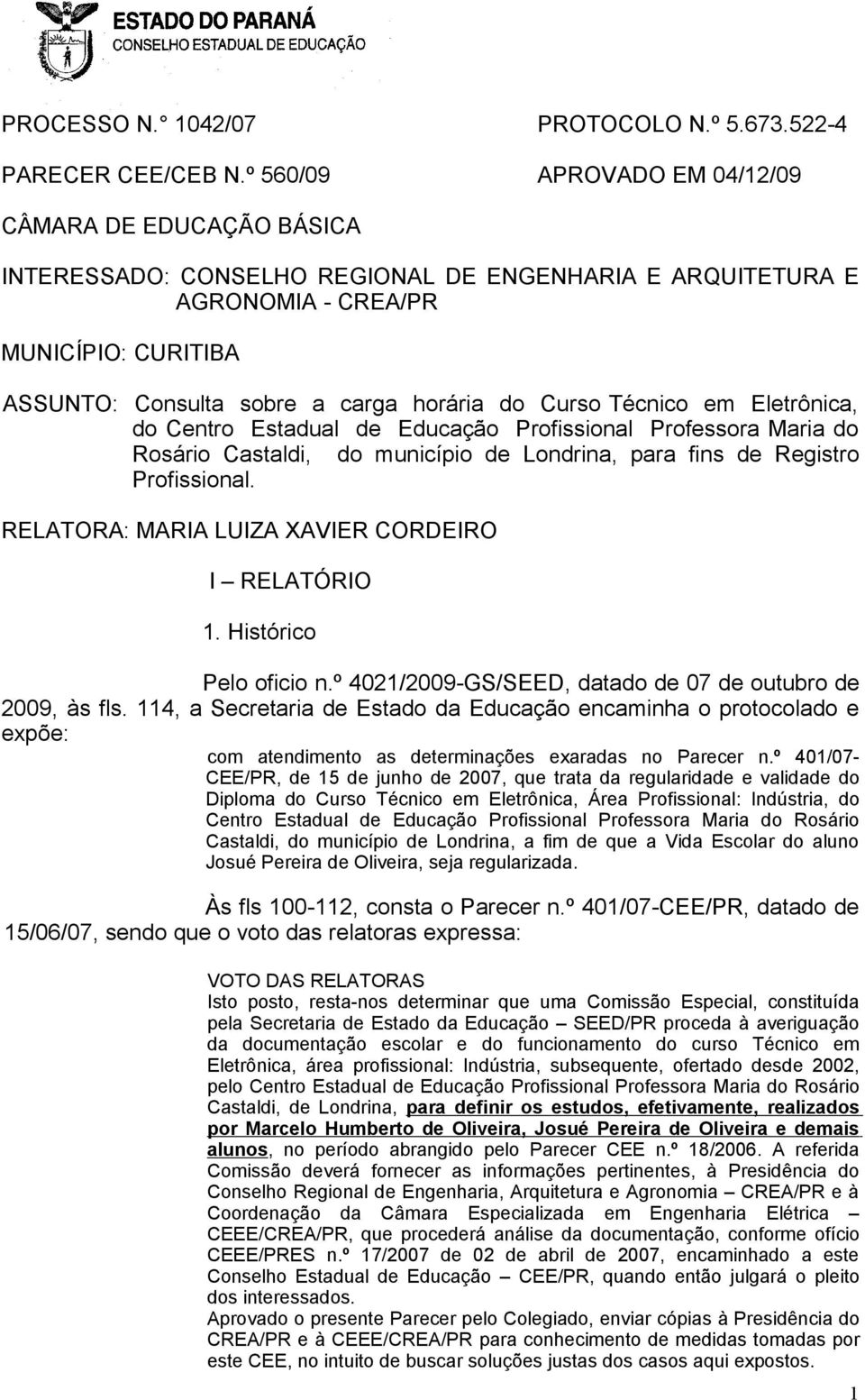 Curso Técnico em Eletrônica, do Centro Estadual de Educação Profissional Professora Maria do Rosário Castaldi, do município de Londrina, para fins de Registro Profissional.