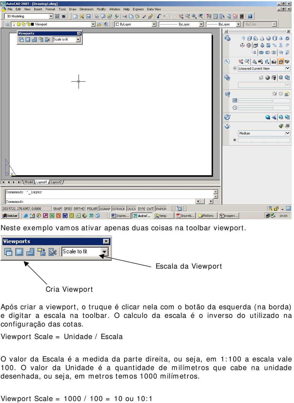 toolbar. O calculo da escala é o inverso do utilizado na configuração das cotas.