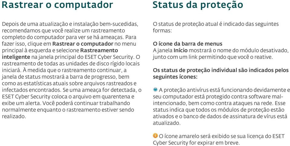 O rastreamento de todas as unidades de disco rígido locais iniciará.