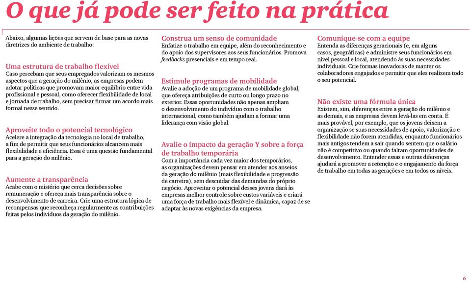 jornada de trabalho, sem precisar firmar um acordo mais formal nesse sentido.