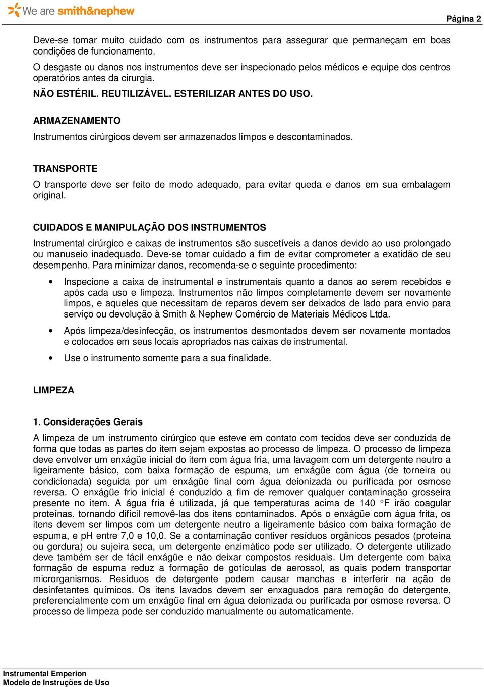 Página 2 ARMAZENAMENTO Instrumentos cirúrgicos devem ser armazenados limpos e descontaminados.