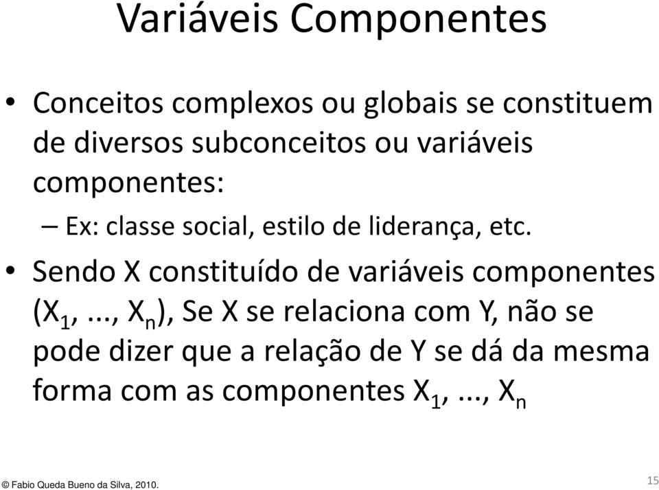 Sendo X constituído de variáveis componentes (X 1,.