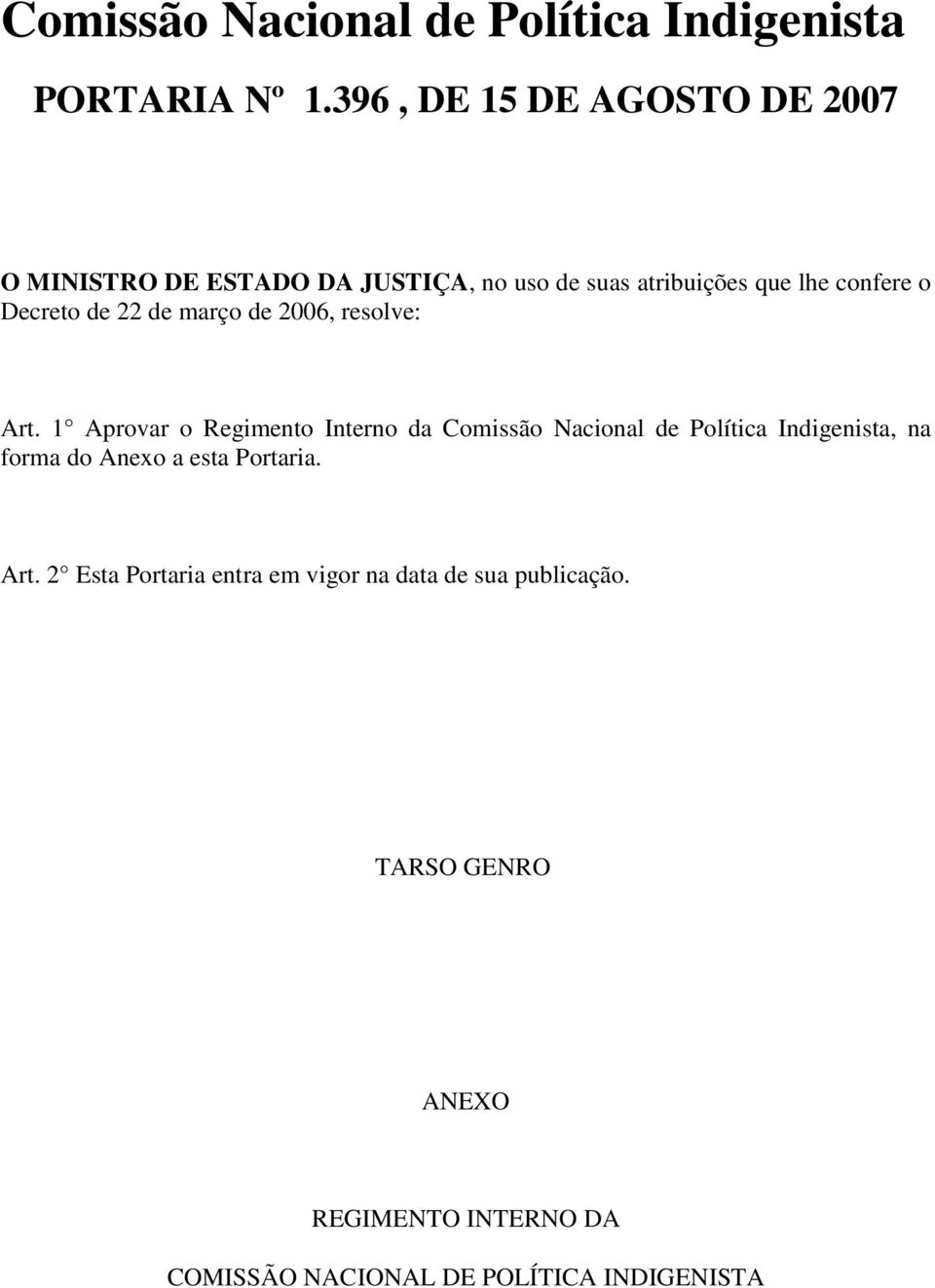 de 22 de março de 2006, resolve: Art.