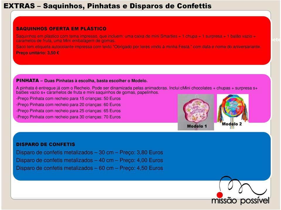 Saco tem etiqueta autocolante impressa com texto Obrigado por teres vindo à minha Festa. com data e nome do aniversariante.