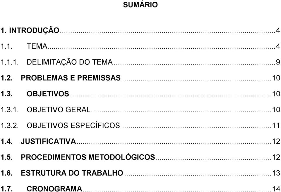 OBJETIVOS ESPECÍFICOS... 11 1.4. JUSTIFICATIVA... 12 1.5.