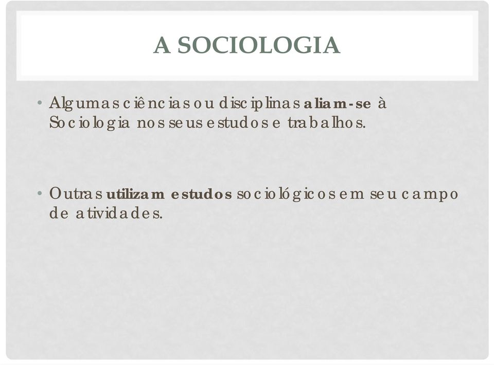 seus estudos e trabalhos.