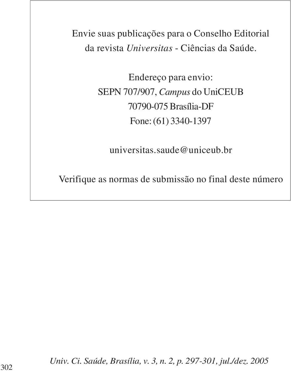 Endereço para envio: SEPN 707/907, Campus do UniCEUB 70790-075