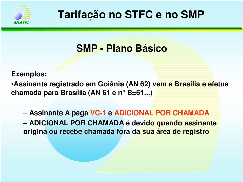 B=61...) Assinante A paga VC-1 e ADICIONAL POR CHAMADA ADICIONAL POR CHAMADA