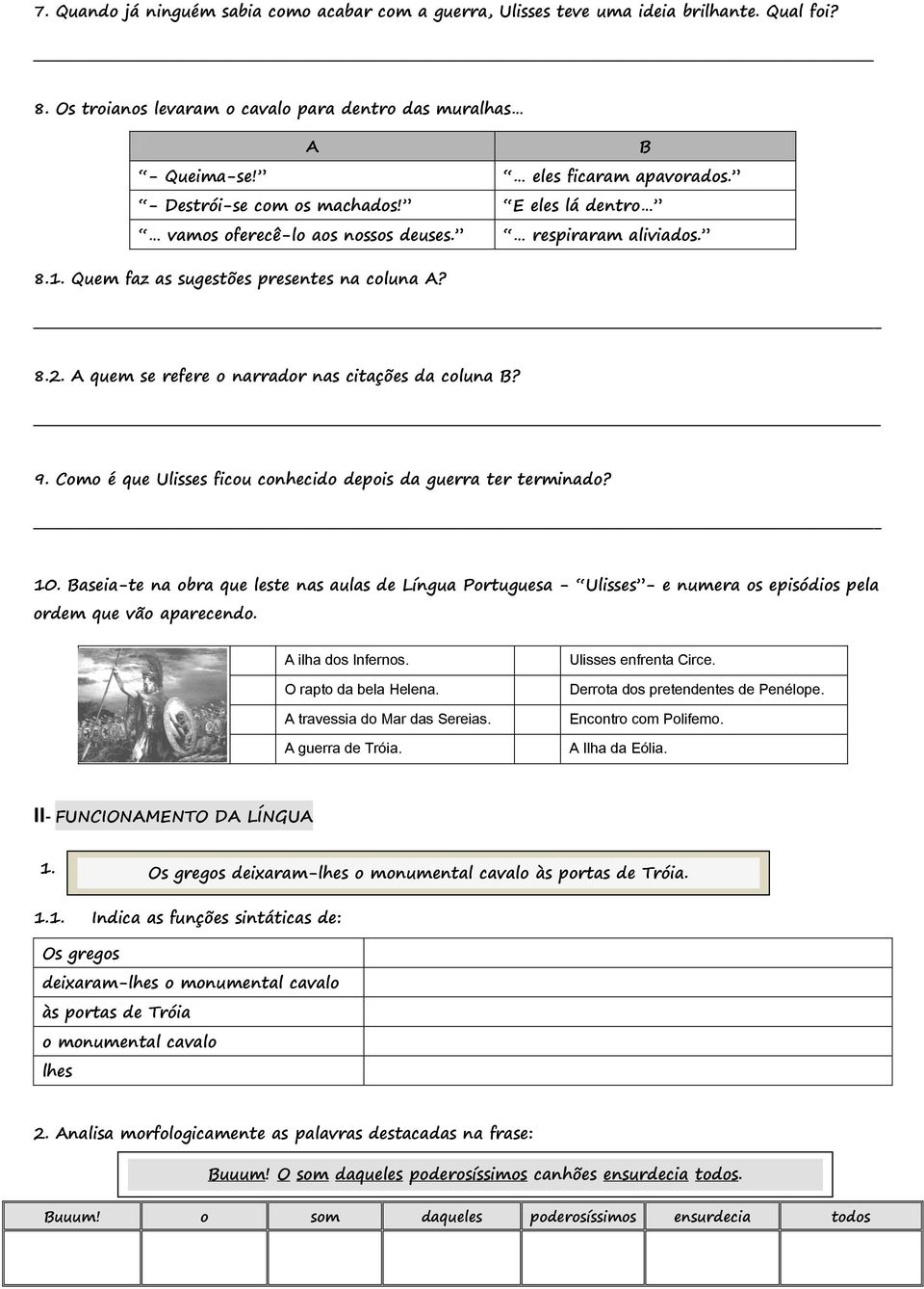 A quem se refere o narrador nas citações da coluna B? 9. Como é que Ulisses ficou conhecido depois da guerra ter terminado? 10.