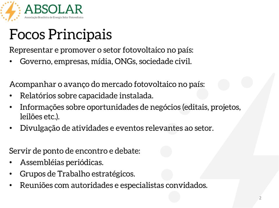 Informações sobre oportunidades de negócios (editais, projetos, leilões etc.).