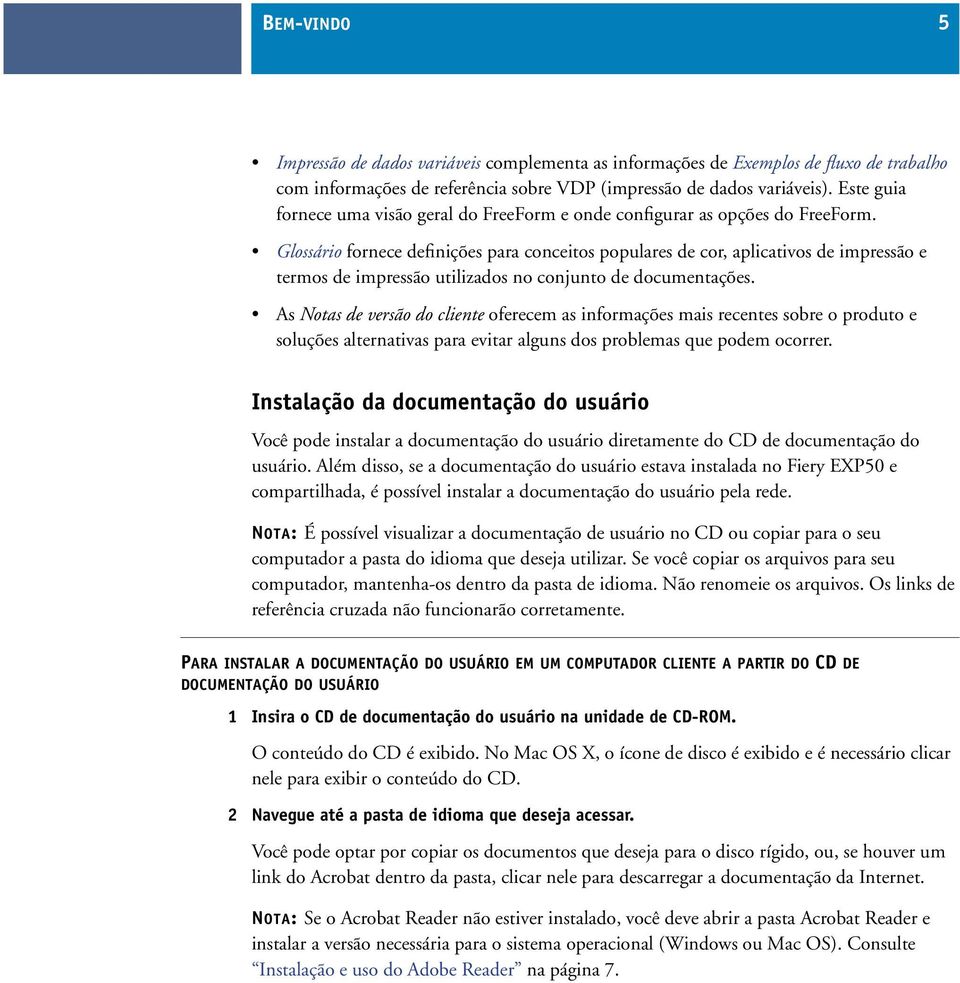 Glossário fornece definições para conceitos populares de cor, aplicativos de impressão e termos de impressão utilizados no conjunto de documentações.