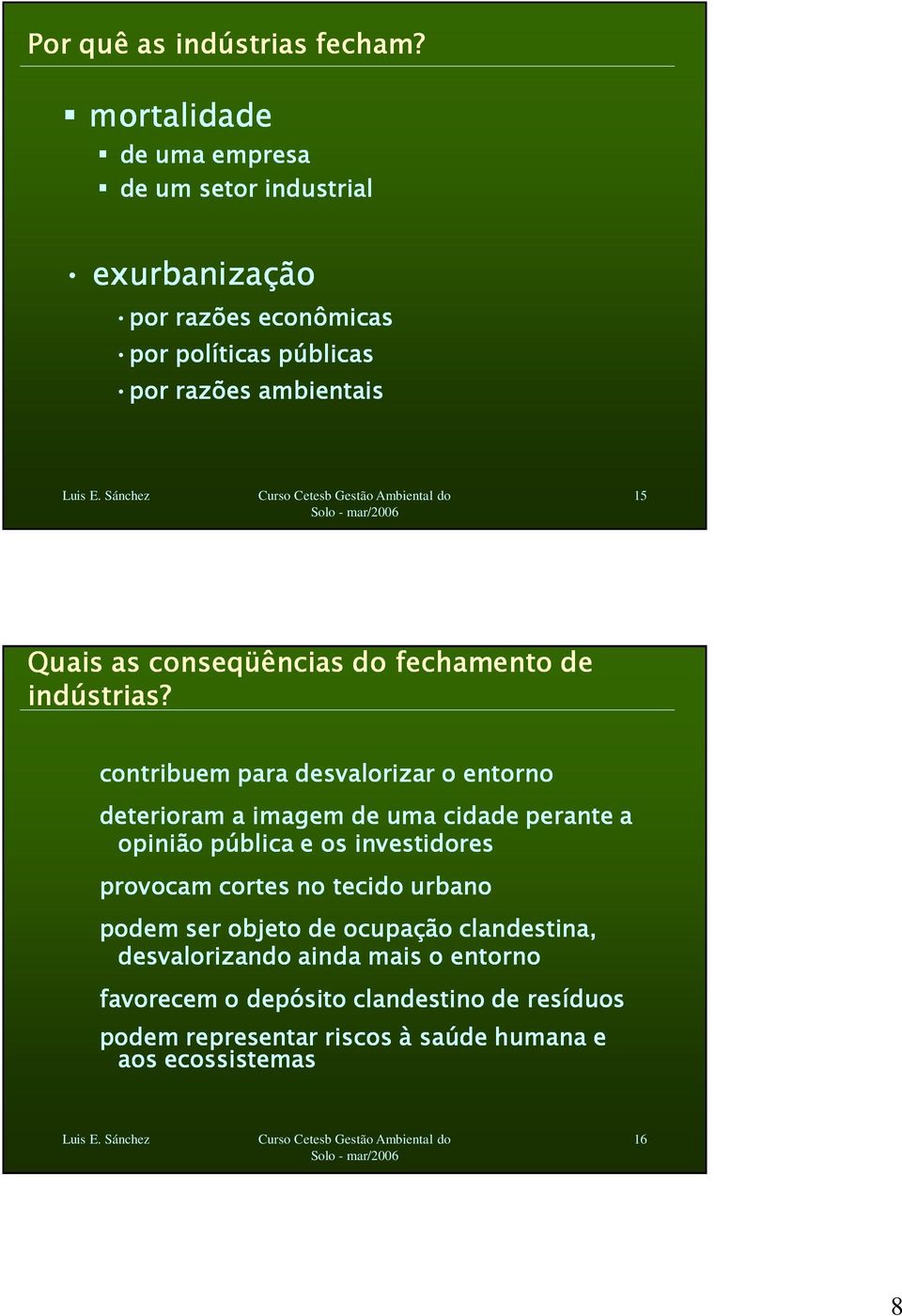 Quais as conseqüências do fechamento de indústrias?