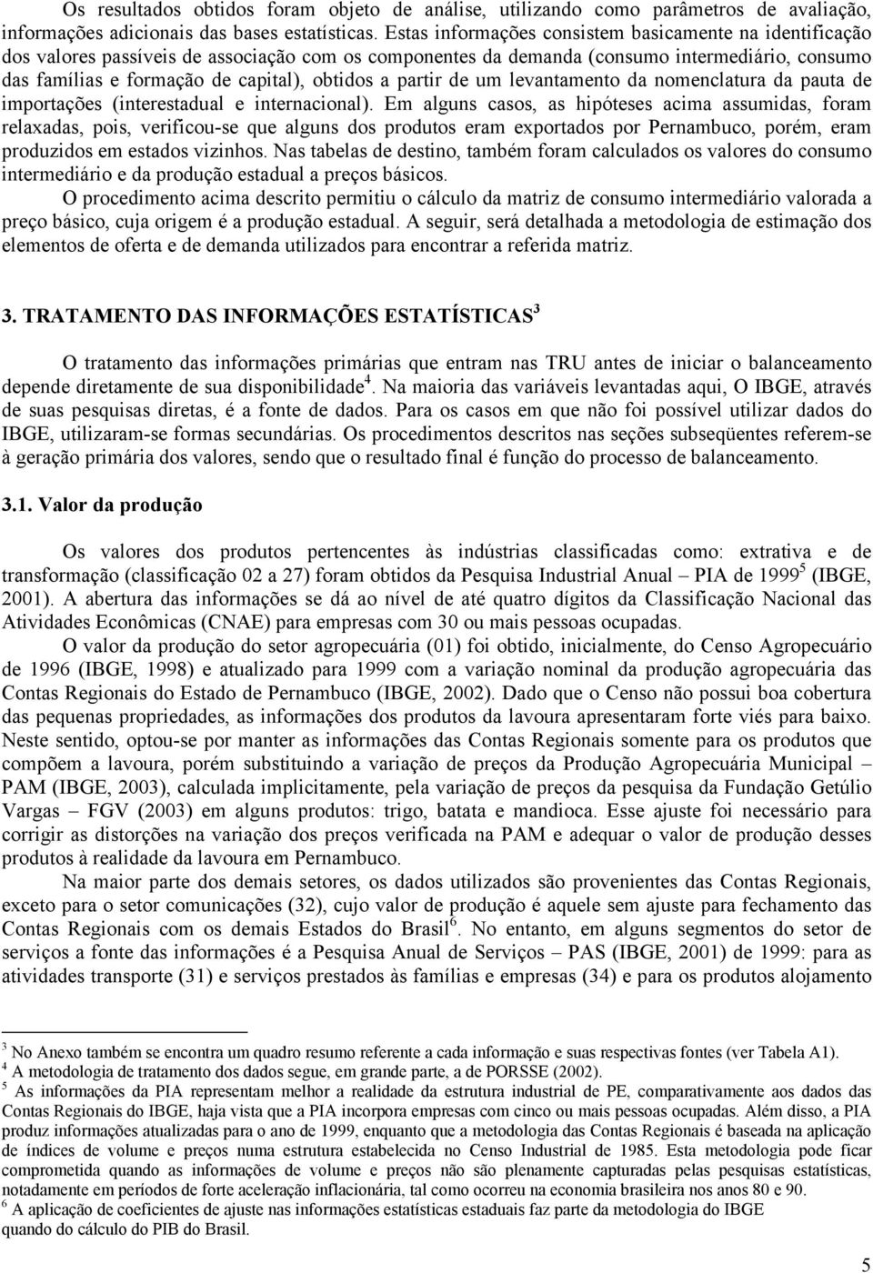 levantamento da nomenclatura da pauta de mportações (nterestadual e nternaconal).