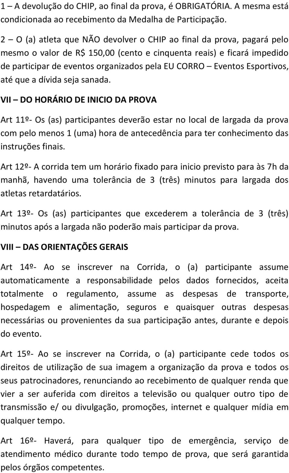 Esportivos, até que a dívida seja sanada.