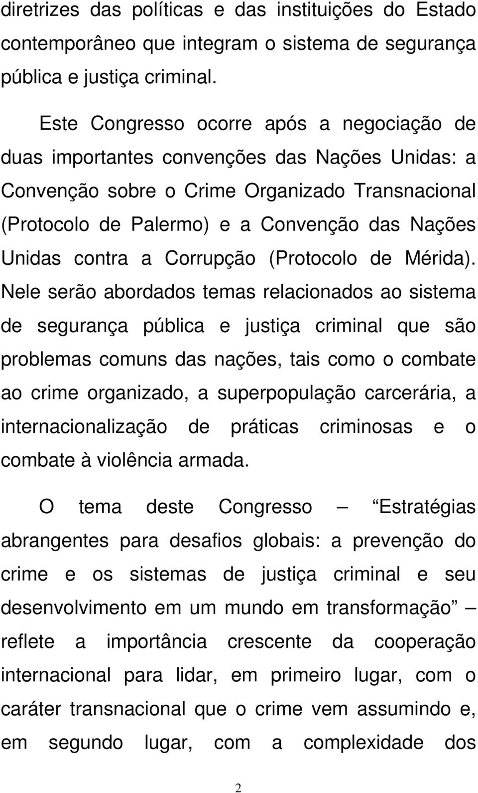 contra a Corrupção (Protocolo de Mérida).