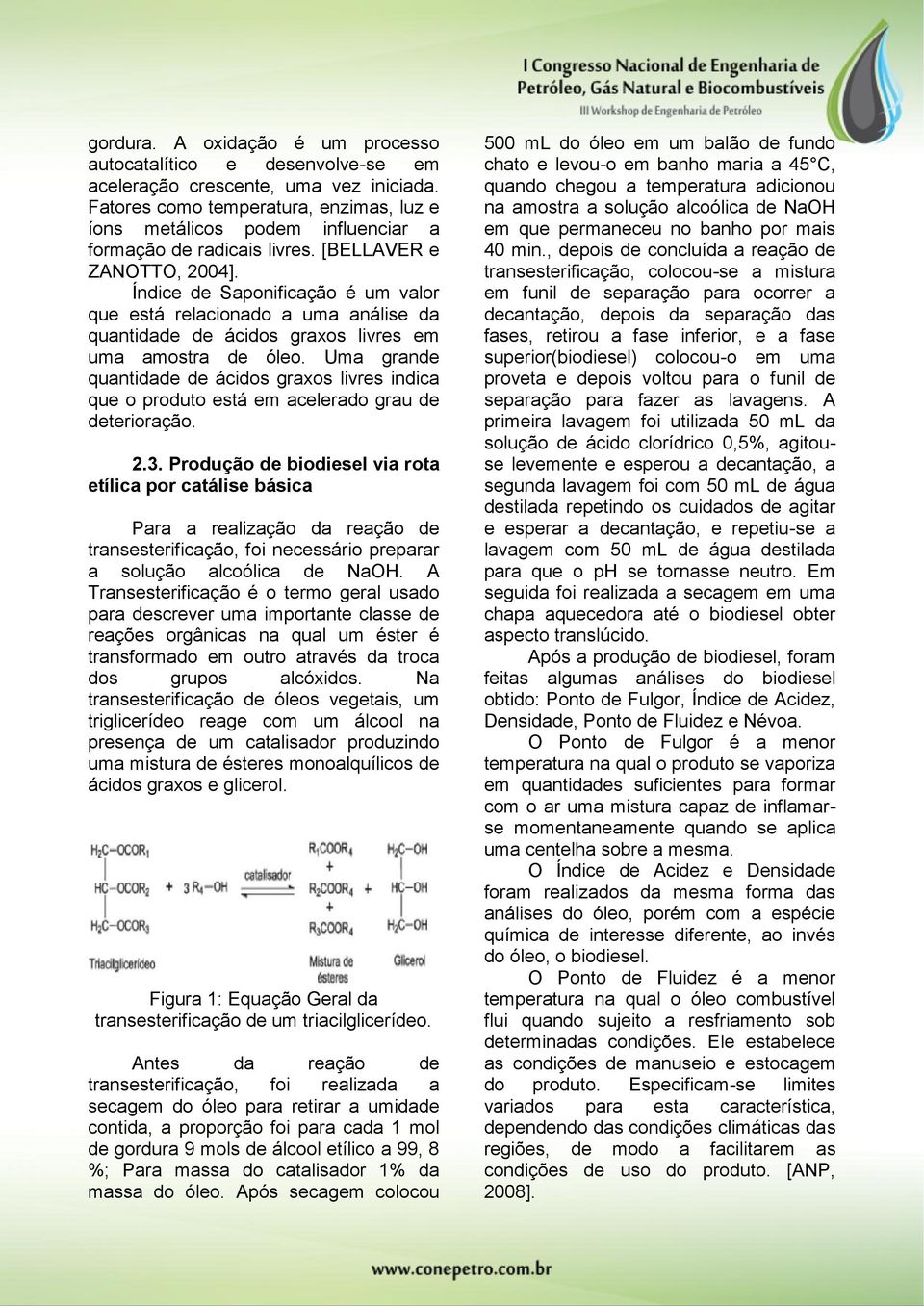 Índice de Saponificação é um valor que está relacionado a uma análise da quantidade de ácidos graxos livres em uma amostra de óleo.